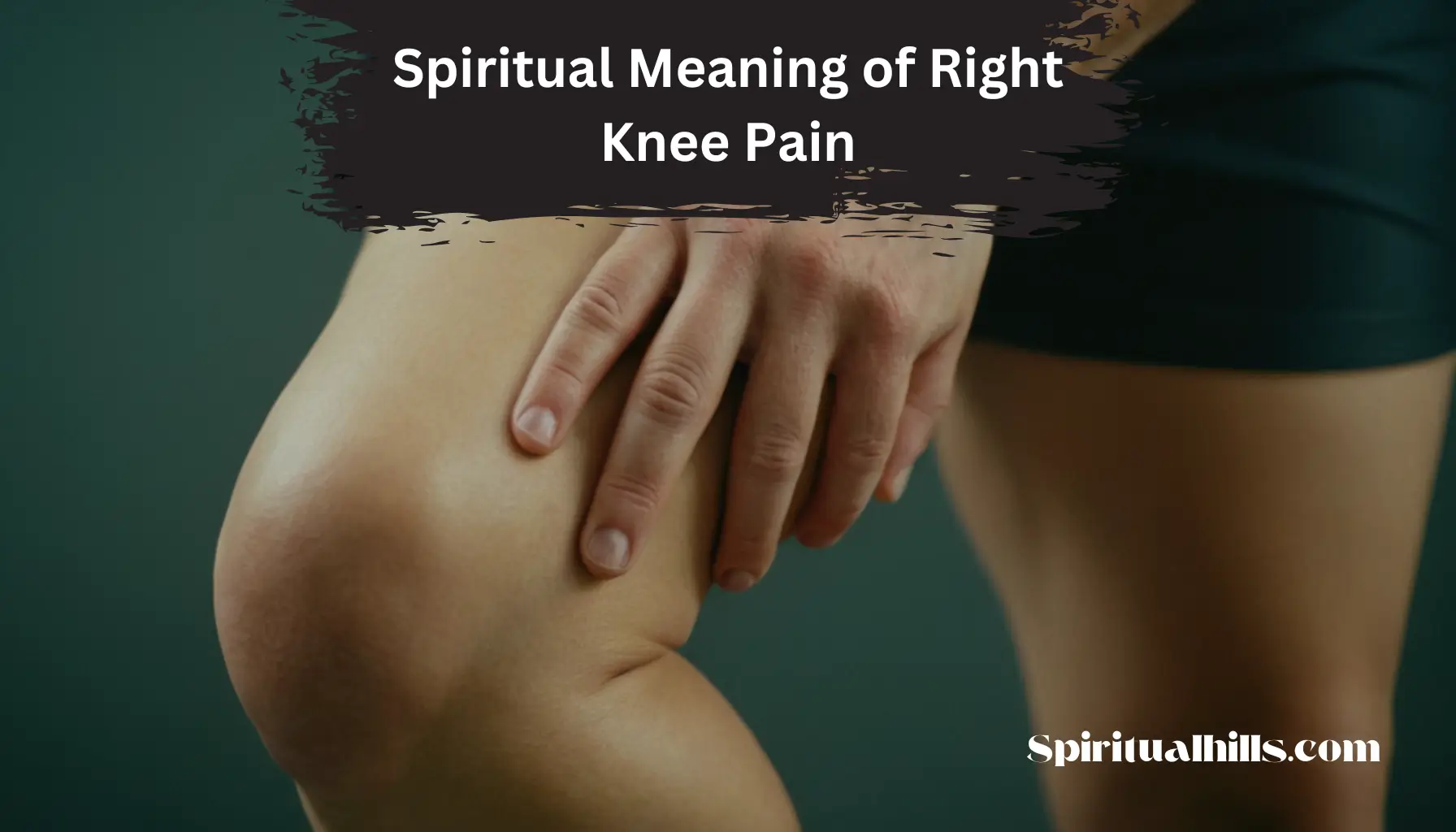 spiritual meaning of right knee pain